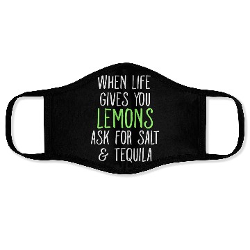 Discover When Life Gives You Lemons Ask For Salt Tequila Face Masks