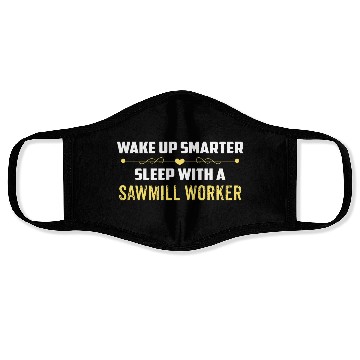 Discover Wake Up Smarter Sleep With A SAWMILL WORKER Face Masks