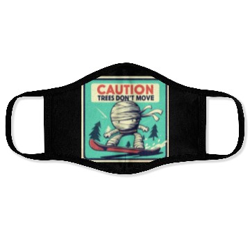 Discover Caution trees don't move retro mummy Face Masks
