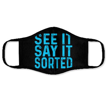 Discover see it say it sorted meme Face Masks