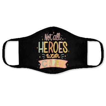 Discover NOT ALL HEROES WEAR CAPES Face Masks