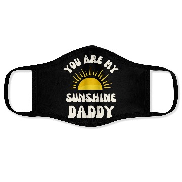 Discover You Are My Sunshine, Daddy! Face Masks