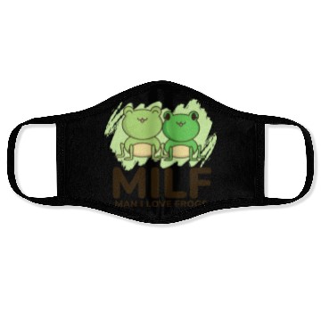 Discover Milf, man I love frogs Face Masks