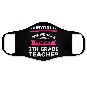 Discover The World's Finest 6th Grade Teacher Face Masks