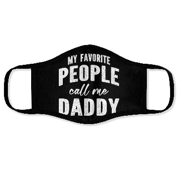 Discover My Favorite People Call Me Daddy Face Masks