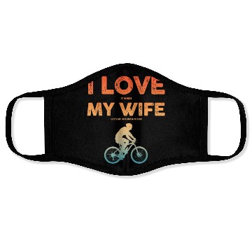 Discover i love it when my wife lets me mountain bike Face Masks