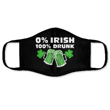 Discover 0 % Irish 100 % Drunk Face Masks