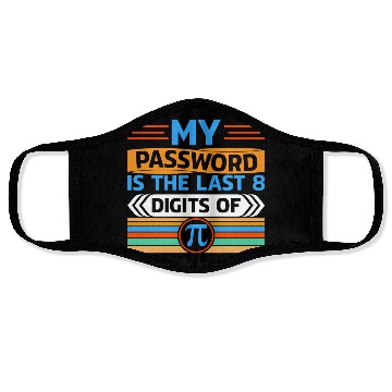 Discover My Password Is The Last 8 Digits Of Pi Day Gifts Face Masks