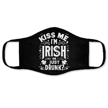 Discover Kiss Me I'm Irish Or Just Drunk Face Masks