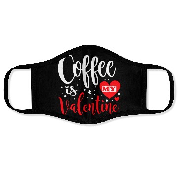 Discover Coffee is My Valentine. Face Masks