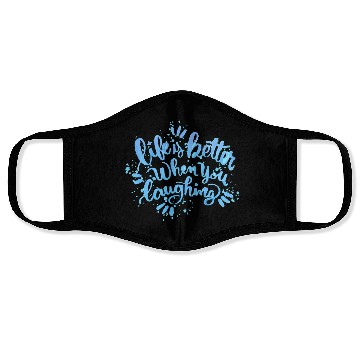 Discover life is better when you laughing Face Masks