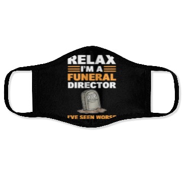 Discover Relax I'm A Funeral Director I've Seen Worse Face Masks
