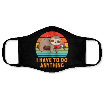 Discover I don't have to do anything Lazy Sloth Lover Funny Face Masks