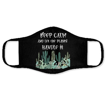 Discover keep calm,funny plants Face Masks