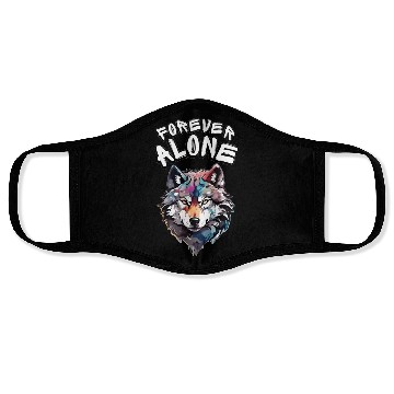 Discover Forever Alone - Embrace Your Inner Wolf Face Masks