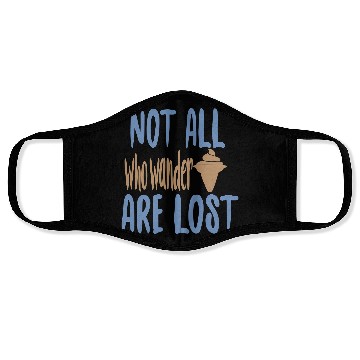 Discover Not all who wander are lost Face Masks