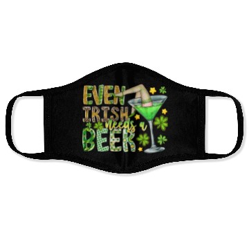 Discover Even irish Needs a Beer Face Masks