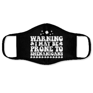 Discover Warning I May Be Prone to Shenanigans St Patrick's Face Masks