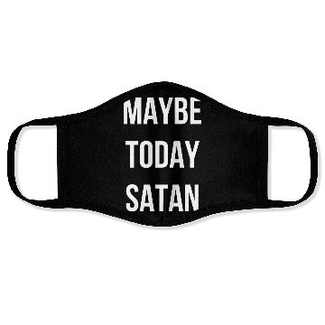 Discover Maybe Today Satan - White Font Face Masks