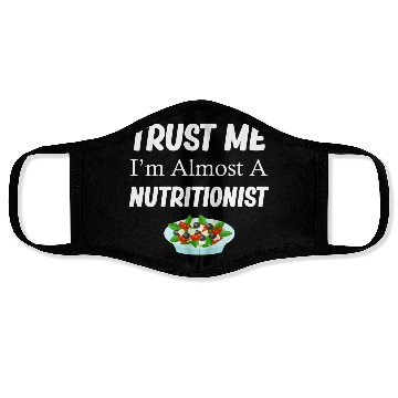 Discover Trust Me I'm Almost A Nutritionist Medical Face Masks