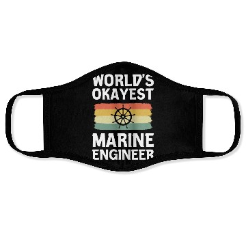 Discover World's Okayest Marine Engineer Ship Engineer Face Masks