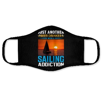 Discover Just another beer Drinker with a sailing addiction Face Masks