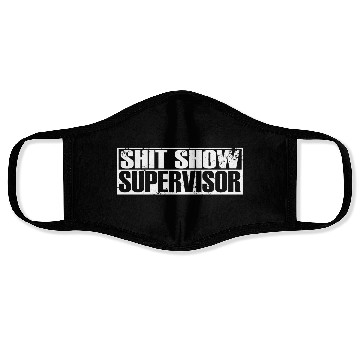 Discover SHIT SHOW SUPERVISOR Face Masks