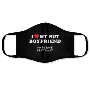 Discover I Love My Boyfriend So Please Stay Away Face Masks