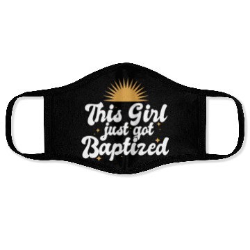 Discover This Girl Just Got Baptized Christian Religious Face Masks