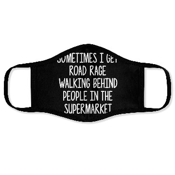Discover Sometimes I Get Road Rage Walking Behind People Face Masks
