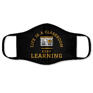 Discover Learning Quote; Life's Classroom Face Masks