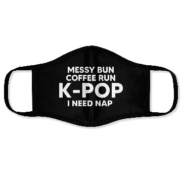 Discover Messy Bun Coffee Run K-Pop I Need A Nap Face Masks