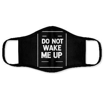 Discover Do Not Wake Me Up 21 Face Masks