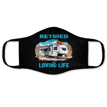 Discover Retired & Loving Life Face Masks