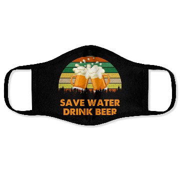 Discover Save Water Drink Beer Face Masks