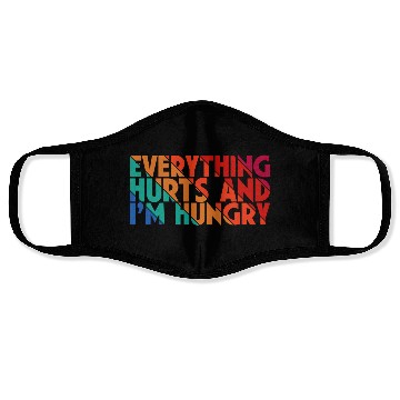 Discover Everything Hurts And I'm Hungry, Gym Lovers, Gift Face Masks