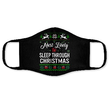 Discover Most Likely To Sleep Through Christmas Face Masks,