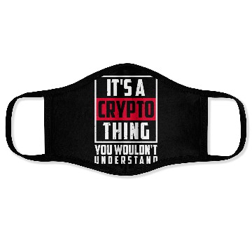 Discover It is Crypto Thing You Would Not Understand Face Masks