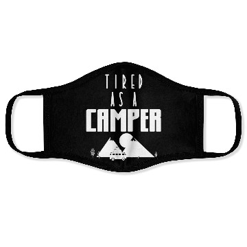 Discover Tired As A Camper Camping Travel Nature Face Masks