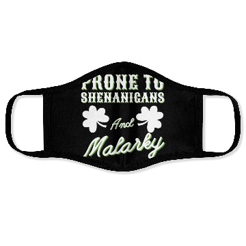 Discover prone to shenanigans and malarkey St. Patricks day Face Masks
