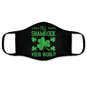 Discover I'll Shamrock Your World St. Patrick's Day Face Masks