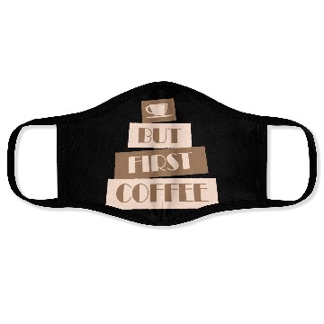 Discover But First Coffee Funny Addicted Caffeine Lover Face Masks