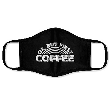 Discover But First Coffee Funny Addicted Caffeine Lover Face Masks