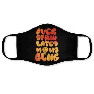 Discover overstimulated moms club Face Masks