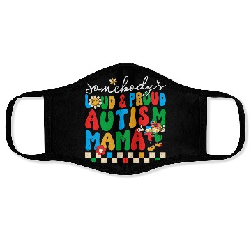 Discover Somebody's Loud & Proud Autism Mama Face Masks
