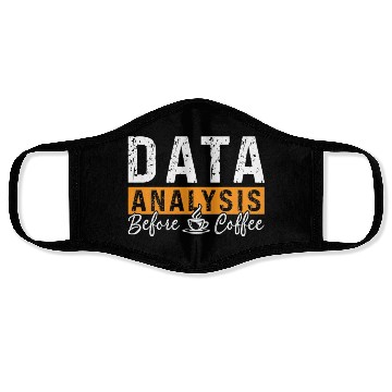 Discover Data Analysis Before Coffee Analyst Coffee Lover Face Masks