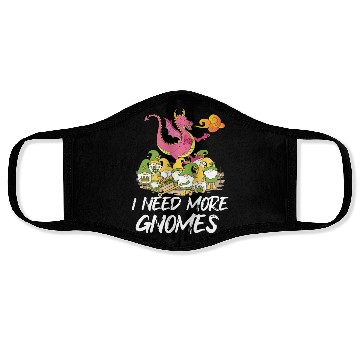 Discover Funny Garden Gnome I Need More Gnomes Face Masks