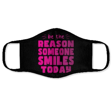 Discover Be the Reason Someone Smiles Today Kindness Face Masks