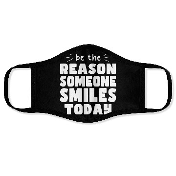 Discover Be the Reason Someone Smiles Today Kindness Face Masks