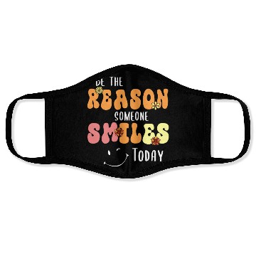Discover Be the Reason Someone Smiles Today Kindness Face Masks